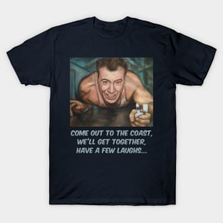 Die Hard (1988): Come out to the coast... T-Shirt